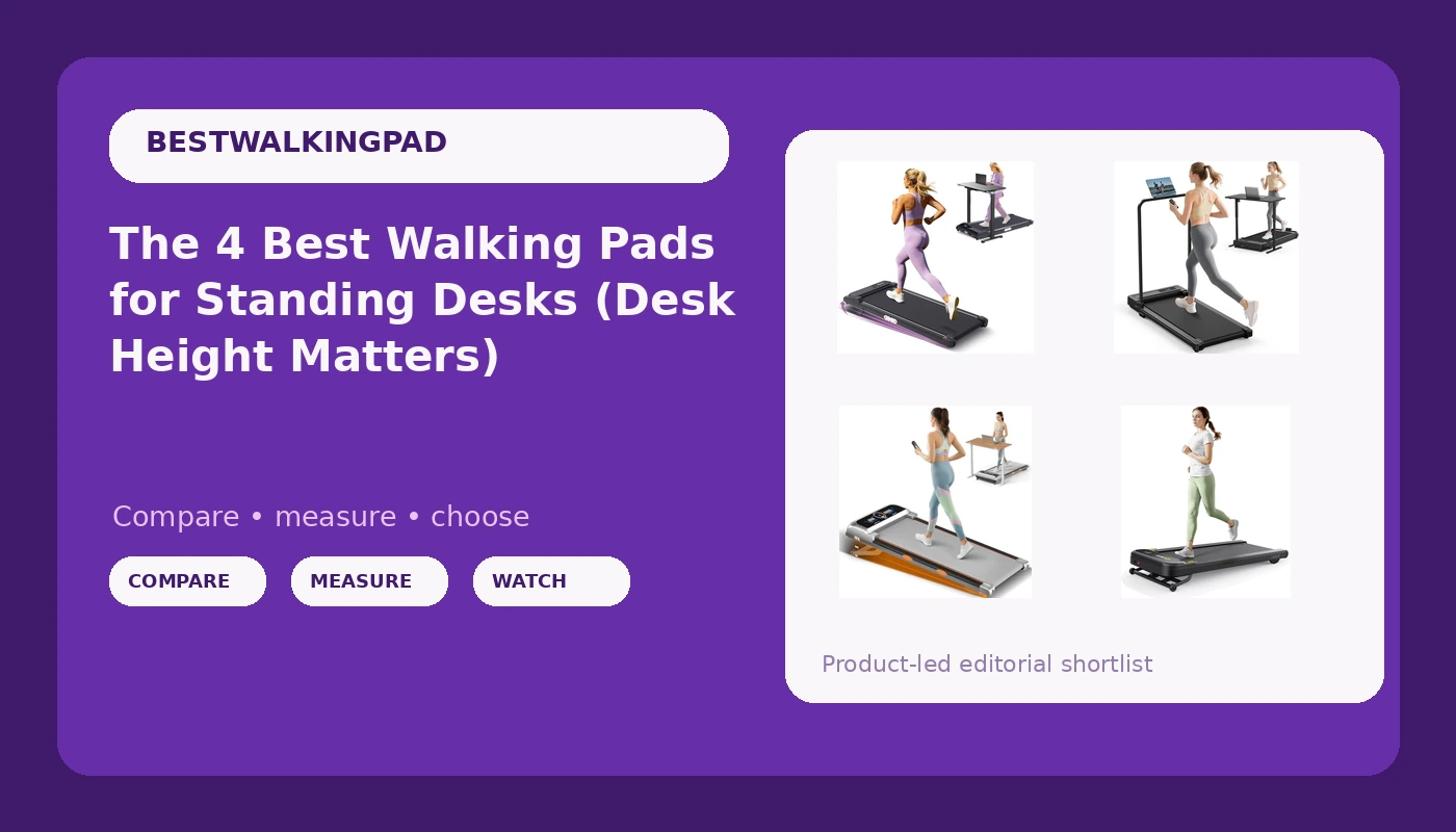 The 4 Best Walking Pads for Standing Desks (Desk Height Matters) - WalkingPadReviews review with measurements and honest opinion
