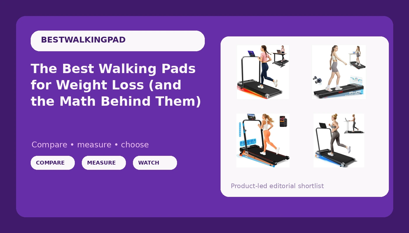 The Best Walking Pads for Weight Loss (and the Math Behind Them) - WalkingPadReviews review with measurements and honest opinion
