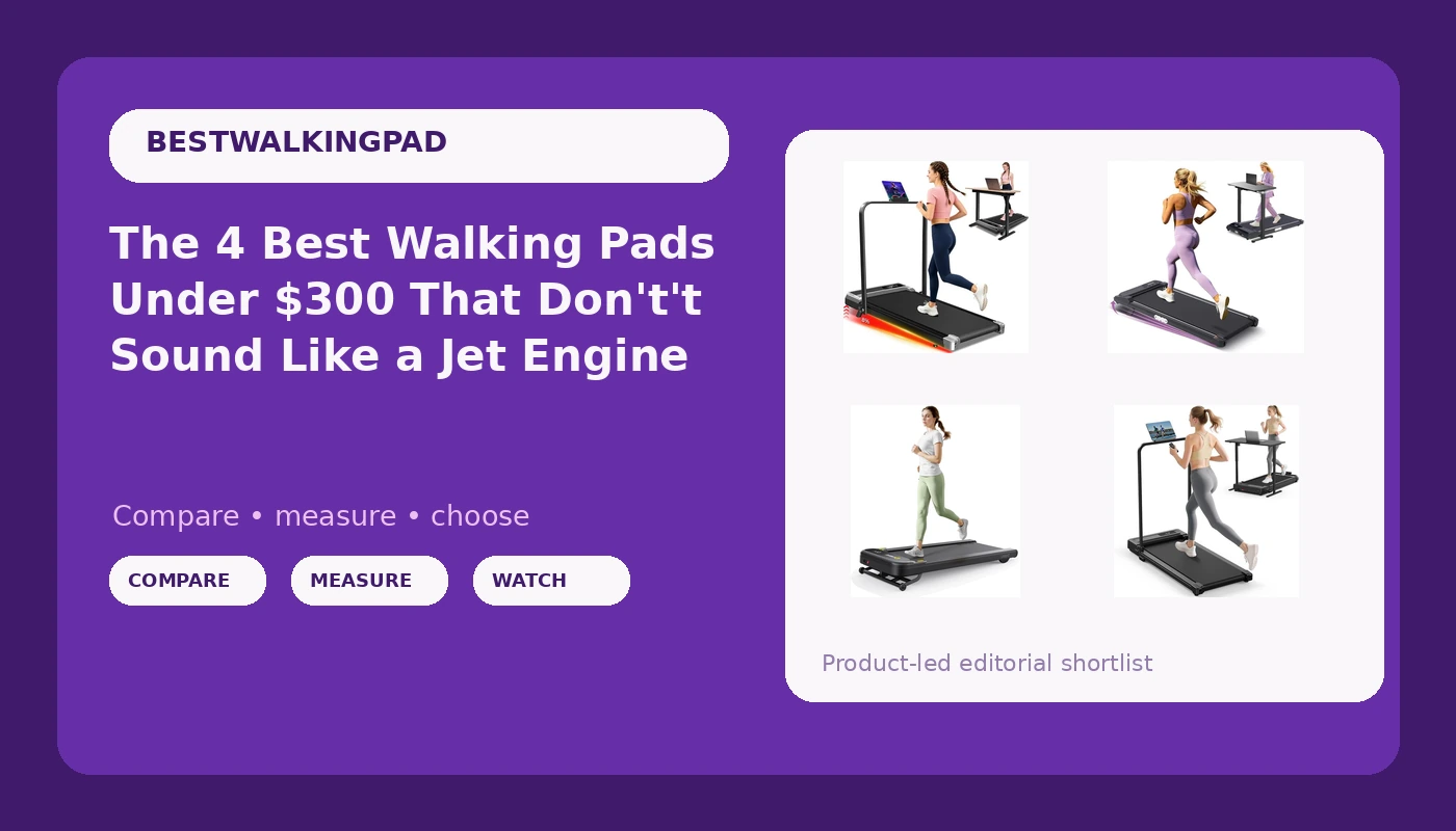 The 4 Best Walking Pads Under $300 That Don't Sound Like a Jet Engine - WalkingPadReviews review with measurements and honest opinion