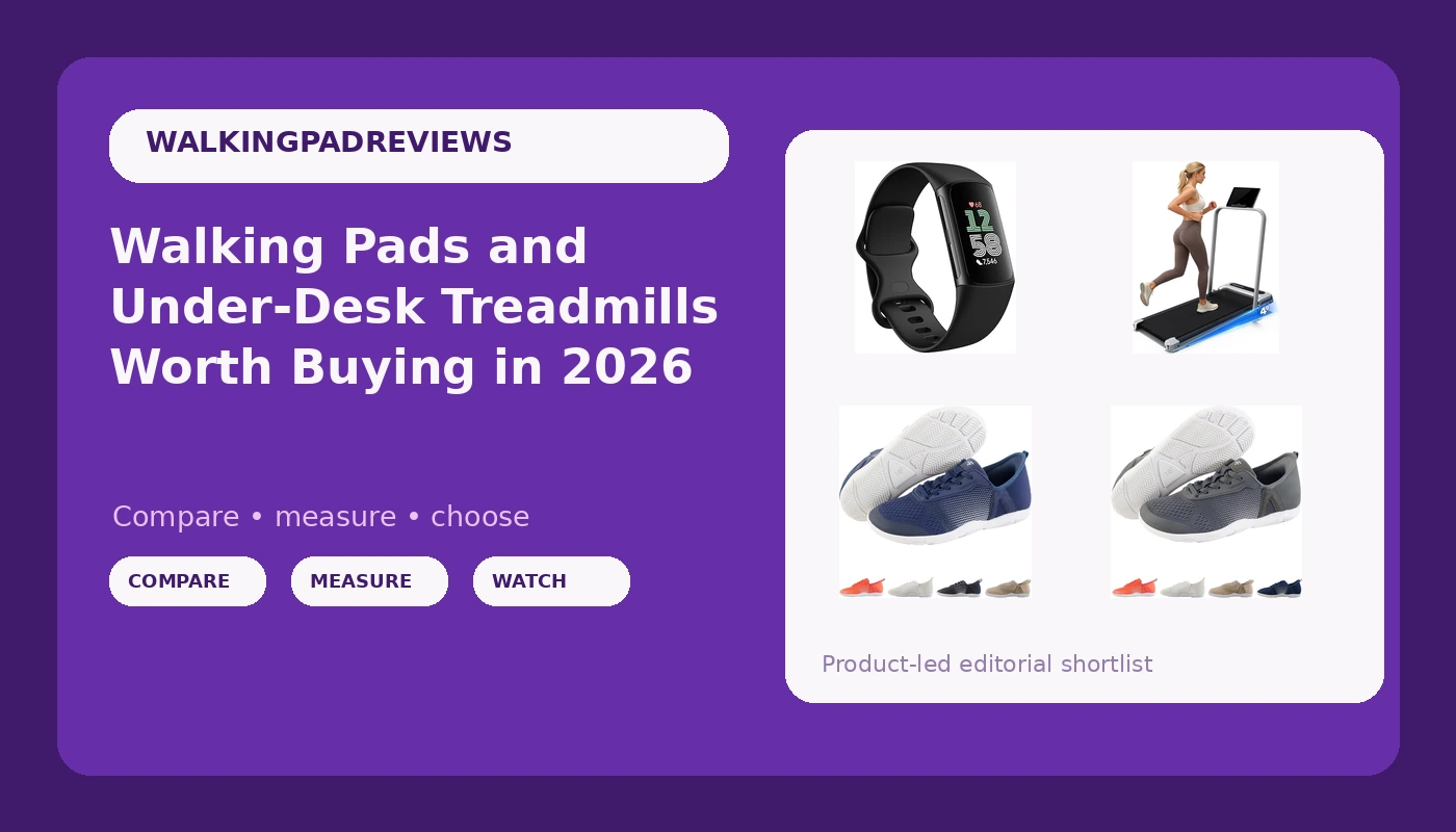 Walking Pads and Under-Desk Treadmills Worth Buying in 2026